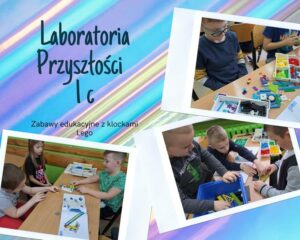 LABORATORIA PRZYSZŁOŚCI KLASY 1 c 1d ZABAWY EDUKACYJNE Z KLOCKAMI LEGO