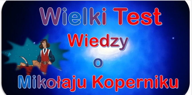 Wielki Test Wiedzy o Mikołaju Koperniku - Zespół Szkół Ogólnokształcących nr 3 w Olsztynie