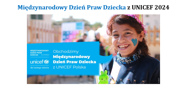 Międzynarodowy Dzień Praw Dziecka z UNICEF 2024