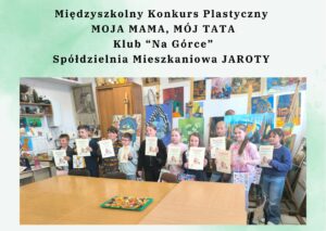 Rozstrzygnięcie konkursu MOJA MAMA MÓJ TATA 1