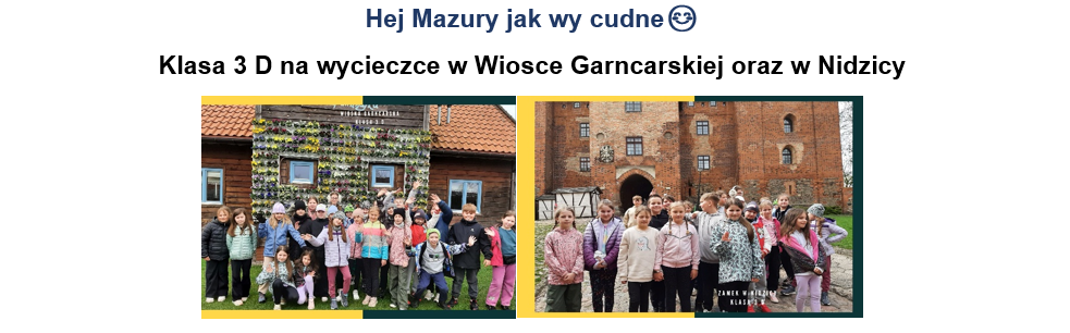 Klasa 3 D na wycieczce w Wiosce Garncarskiej oraz w Nidzicy