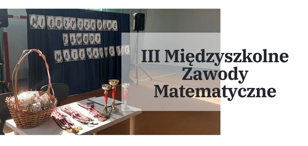 III Międzyszkolne Zawody Matematyczne